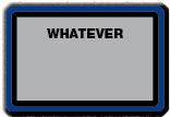whatever